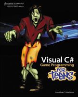 Visual C# Game Programming for Teens 1435458486 Book Cover