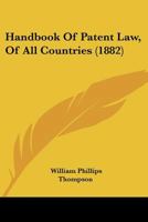 Handbook Of Patent Law, Of All Countries 1436865778 Book Cover