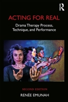 Acting for Real: Drama Therapy Process, Technique, and Performance 0876307470 Book Cover