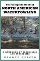 The Complete Book of North American Waterfowling 1585741256 Book Cover