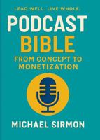 Podcast Bible: From Concept to Monetization B0FDKS72JX Book Cover