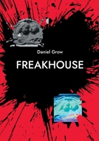 Freakhouse 3754373358 Book Cover