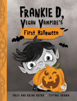 Frankie D, Vegan Vampire's First Halloween 1525304615 Book Cover