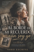 Al borde de mi recuerdo, aún soy yo (Spanish Edition) B0F2MHYM71 Book Cover