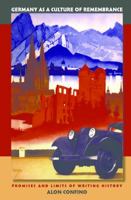 Germany as a Culture of Remembrance: Promises and Limits of Writing History 080785722X Book Cover