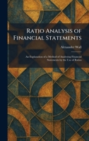 Ratio Analysis of Financial Statements: An Explanation of a Method of Analysing Financial Statements by the Use of Ratios 1025937473 Book Cover