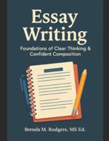 Essay Writing: Foundations of Clear Thinking & Confident Composition B0G3PRD69M Book Cover