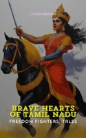 Brave Hearts of Tamil Nadu Freedom Fighters Tales 9355279442 Book Cover