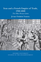 Iran and a French Empire of Trade, 1700-1808: The Other Persian Letters 1789622255 Book Cover