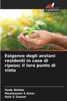 Esigenze degli anziani residenti in case di riposo; il loro punto di vista (Italian Edition) 6208874971 Book Cover
