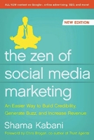 The Zen of Social Media Marketing: An Easier Way to Build Credibility, Generate Buzz, and Increase Revenue: 2012 Edition 1935251732 Book Cover