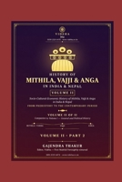 HISTORY OF MITHILA, VAJJI & ANGA IN INDIA & NEPAL — VOLUME II Part 2: Socio-Cultural-Economic History of Mithila, Vajji & Anga in India & Nepal From ... HISTORY OF MITHILA & MAITHILI LITERATURE) B0HJNP7TK1 Book Cover