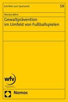 Gewaltpravention Im Umfeld Von Fussballspielen (Schriften Zum Sportrecht, 59) 3756000141 Book Cover