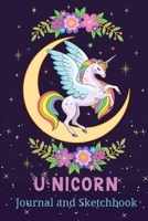 Unicorn Journal and Sketchbook -Notebook With Thematic Pages and Motivational Affirmations- Girl notebook- Unicorn notebook-Girl journal 1716275296 Book Cover