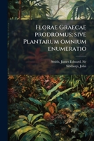 Florae Graecae prodromus; sive Plantarum omnium enumeratio 1178671453 Book Cover