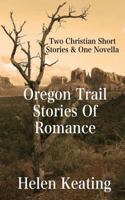 Oregon Trail Stories Of Romance 1492782238 Book Cover