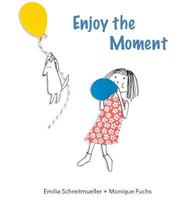 Enjoy the Moment 1733562400 Book Cover