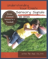 Understanding Your Child's Sensory Signals: A Practical Daily Use Handbook for Parents and Teachers