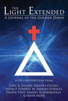 The Light Extended: A Journal of the Golden Dawn (Volume 1) 1908705167 Book Cover