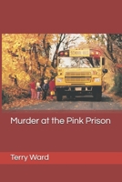 Murder at the Pink Prison B08GV97TG3 Book Cover