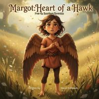 Margot: Heart of the Hawk: A Beastborn Chronicles Story About Anxiety, Courage, and Calming Your Thoughts B0G4DDV1VF Book Cover