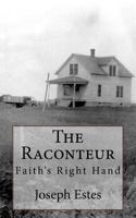 The Raconteur: Faith's Right Hand 1543178847 Book Cover