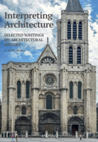 Interpreting Architecture: Selected Writings on Architectural History 2503610366 Book Cover