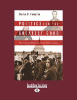 Politics for the Greatest Good: The Case for Prudence in the Public Square 0830829229 Book Cover