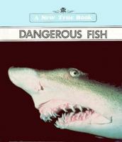 Dangerous Fish (New True Books) 0516016350 Book Cover