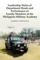 Leadership Styles of Department Heads and Performance of Faculty Members at the Philippine Military Academy 0557397804 Book Cover