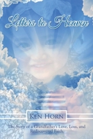 Letters to Heaven: The Story of a Grandfather's Love, Loss, and Rediscovered Faith 1685708226 Book Cover