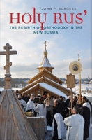 Holy Rus': The Rebirth of Orthodoxy in the New Russia 0300222246 Book Cover