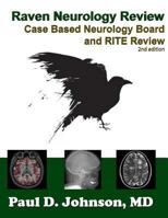 Raven Neurology Review: Case Based Board and Rite Review 2nd Edition 1539965058 Book Cover