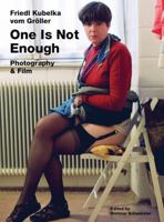 Friedl Kubelka Vom Gr�ller: One Is Not Enough: Photography and Film 3960983301 Book Cover