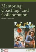 Mentoring, Coaching, and Collaboration: : Special Edition for Laureate Education, Inc. 1412969697 Book Cover