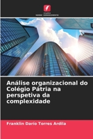 Análise organizacional do Colégio Pátria na perspetiva da complexidade (Portuguese Edition) 6206475247 Book Cover