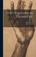 Forty Lessons in Palmistry; 1022436058 Book Cover