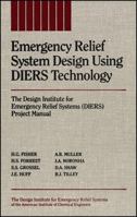 Emergency Relief System Design Using DIERS Technology: The Design Institute for Emergency Relief Systems (DIERS) Project Manual (Diers Project Manual) 0816905681 Book Cover