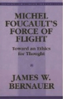 Michel Foucault's Force of Flight (Contemporary Studies in Philosophy and the Human Sciences) 1573924229 Book Cover
