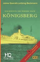 ICH KONNTE NIE WIEDER NACH KÖNIGSBERG: Sonderausgabe Regines 80. Geburtstag (German Edition) B0CMPWSM8H Book Cover