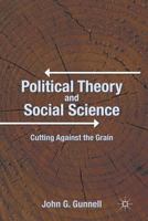 Political Theory and Social Science: Cutting Against the Grain 1349292214 Book Cover