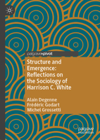 Structure and Emergence: Reflections on the Sociology of Harrison C. White 3032111226 Book Cover