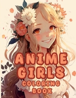 Cute Anime Girls Coloring Book: Flower Fairies For Adults Teens and Kids 8 - 12 B0C2RSC4BS Book Cover