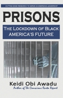 PRISONS: The Lockdown of Black / America's Future B08CWM9VL4 Book Cover