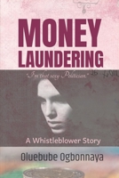 Money Laundering: A Whistleblower Story B083XVJCMM Book Cover