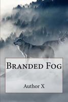 Branded Fog 1544183909 Book Cover