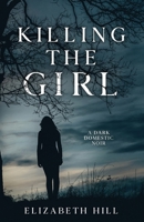 Killing The Girl: A story of murder and redemption 1093123737 Book Cover