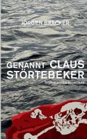 Genannt Claus Störtebeker: Ein historischer Zeitroman, Störtebeker-Trilogie Band 1 374600201X Book Cover