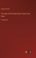 The Case of the Pocket Diary Found in the Snow: in large print 3387013604 Book Cover