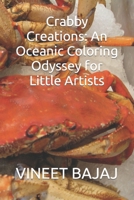 Crabby Creations: An Oceanic Coloring Odyssey for Little Artists B0CN5NTVWS Book Cover